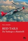 Marco Altobello - Red Tails. Da Tuskegee a Ramitelli
