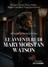Mauro Castellini, Gianluca Guerra, Stefano Guerra, Enrico Solito - All'ombra di Sherlock Holmes. Le avventure di Mary Morstan Watson