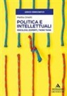 Mattia Diletti - Politica e intellettuali. Ideologi, esperti, think tank