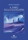 Bruno Trangoni - Il faro sulla scogliera