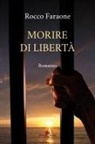 Rocco Faraone - Morire di libertà
