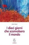 John Reed - I dieci giorni che sconvolsero il mondo