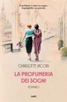 Charlotte Jacobi - La profumeria dei sogni