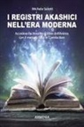 Michela Salotti - I registri akashici nell'era moderna. Accedere facilmente al libro dell'anima con il metodo Soul in connection