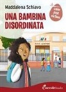Maddalena Schiavo, Sara Benecino - Una bambina disordinata