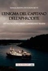 Mariacristina Pettorini Betti - L' enigma del capitano dell'Aphrodite. Un nuovo caso per il commissario Biasini