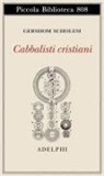 Gershom Scholem, Saverio Campanini - Cabbalisti cristiani