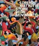 Melania Gazzotti - Lorenzo Mattotti. Storie ritmi movimenti