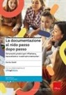 Denise Daddi - La documentazione al nido passo dopo passo. Strumenti pratici per riflettere, raccontare e «costruire memoria»