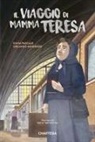 Orlando Materassi, Silvia Pascale, Irene Tarticchio - Il viaggio di mamma Teresa