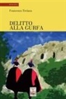 Francesco Teriaca - Delitto alla Gurfa