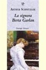 Arthur Schnitzler - La signora Berta Garlan