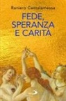 Raniero Cantalamessa - Fede, speranza e carità. Le 'tre Grazie' del cristianesimo