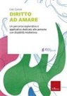 Gaia Spitale - Diritto ad amare. Un percorso esplorativo e applicativo dedicato alle persone con disabilità intellettiva