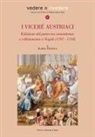 Ilaria Telesca - I viceré austriaci. Esibizione del potere tra committenza e collezionismo a Napoli (1707-1734)