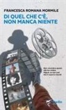 Francesca Romana Mormile - Di quel che c'è, non manca niente