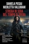 Daniela Piegai, Nicoletta Vallorani, Laura Coci, Roberto Del Piano - Strega di sera bel tempo si spera