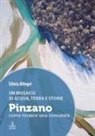 Silvia Allegri - Un mosaico di acqua, terra e storie. Pinzano, come rinasce una comunità
