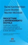 Lauren Boulden, Rachel Karchmer-Klein, Maureen McDonald - Progettare l'apprendimento digitale. Guida per i docenti della scuola secondaria per affrontare le sfide del futuro