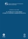 Barbara Gagliardi - Il pubblico concorso come funzione amministrativa
