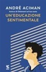 André Aciman - Un' educazione sentimentale