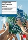 Ginevra Giorgia Gottardi, Giuditta Gottardi - Scopriamo l'educazione civica. Percorsi pluridisciplinari per la scuola primaria