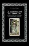Pëtr D. Ouspensky, Pamela Colman Smith - Il simbolismo dei tarocchi. Filosofia dell'occultismo per immagini e numeri