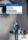 Giulia Fabini, Enrico Gargiulo, Simone Tuzza - Polizia. Un vocabolario dell'ordine