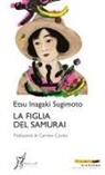 Etsu Inagaki Sugimoto - La figlia del samurai