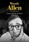 Woody Allen - Conversazioni su di me e tutto il resto