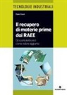 Dario Gozzi - Il recupero di materie prime dai RAEE. Gli scarti elettronici come valore aggiunto