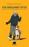 Alessio Borromeo - Stai sbagliando tutto! Addestra te stesso prima del tuo cane