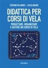 Lucia Mauro, Stefano Palumbo - Didattica per corsi di vela. Progettare, organizzare e gestire un corso di vela