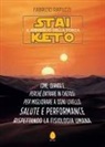 Fabrizio Rapuzzi - Stai Keto: il risveglio della forza. Come, quando e perché entrare in chetosi per migliorare a ogni livello salute e performance rispettando la fisiologia umana