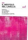 Gix Musella - Il mestolo nel lavello. Napoli di giorno, di notte e quando capita