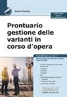 Rosario Scalise - Prontuario gestione delle varianti in corso d'opera