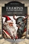 Antonio Oliva - Krampus e altre creature. Leggende e tradizioni natalizie