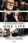 Barbara Winton - One life. La vera storia di come Nicholas Winton ha salvato centinaia di bambini