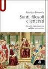 Fabrizio Petorella - Santi, filosofi e letterati. Retorica e persuasione nel Bios tardoantico