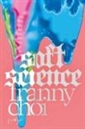 Franny Choi - Soft science