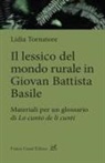 Lidia Tornatore - Il lessico del mondo rurale in Giovan Battista Basile. Materiali per un glossario di «Lo cunto de li cunti»