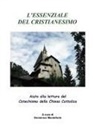 Domenico Monteforte - L' essenziale del cristianesimo. Aiuto alla lettura del catechismo della chiesa cattolica