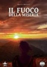 Marco Melotti - Il fuoco della miseria