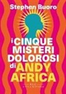 Stephen Buoro - I cinque misteri dolorosi di Andy Africa