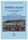 Marta Marchi, Paola Sartori - Dall'io al noi. Città e scuola per un'educazione alla responsabilità