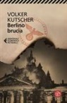 Volker Kutscher - Berlino brucia. Le indagini di Gereon Rath
