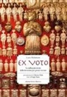 Lucia Malafronte, Sergio Siano - Ex voto. La millenaria storia della devozione per grazia ricevuta