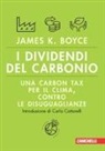 I dividendi del carbonio. Una carbon tax per il clima, contro le disuguaglianze. Volume unico