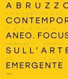 Cesare Biasini Selvaggi - Abruzzo contemporaneo. Focus sull'arte emergente. Ediz. italiana e inglese