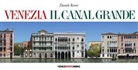 Daniele Resini - Venezia. Il Canal Grande. Ediz. multilingue